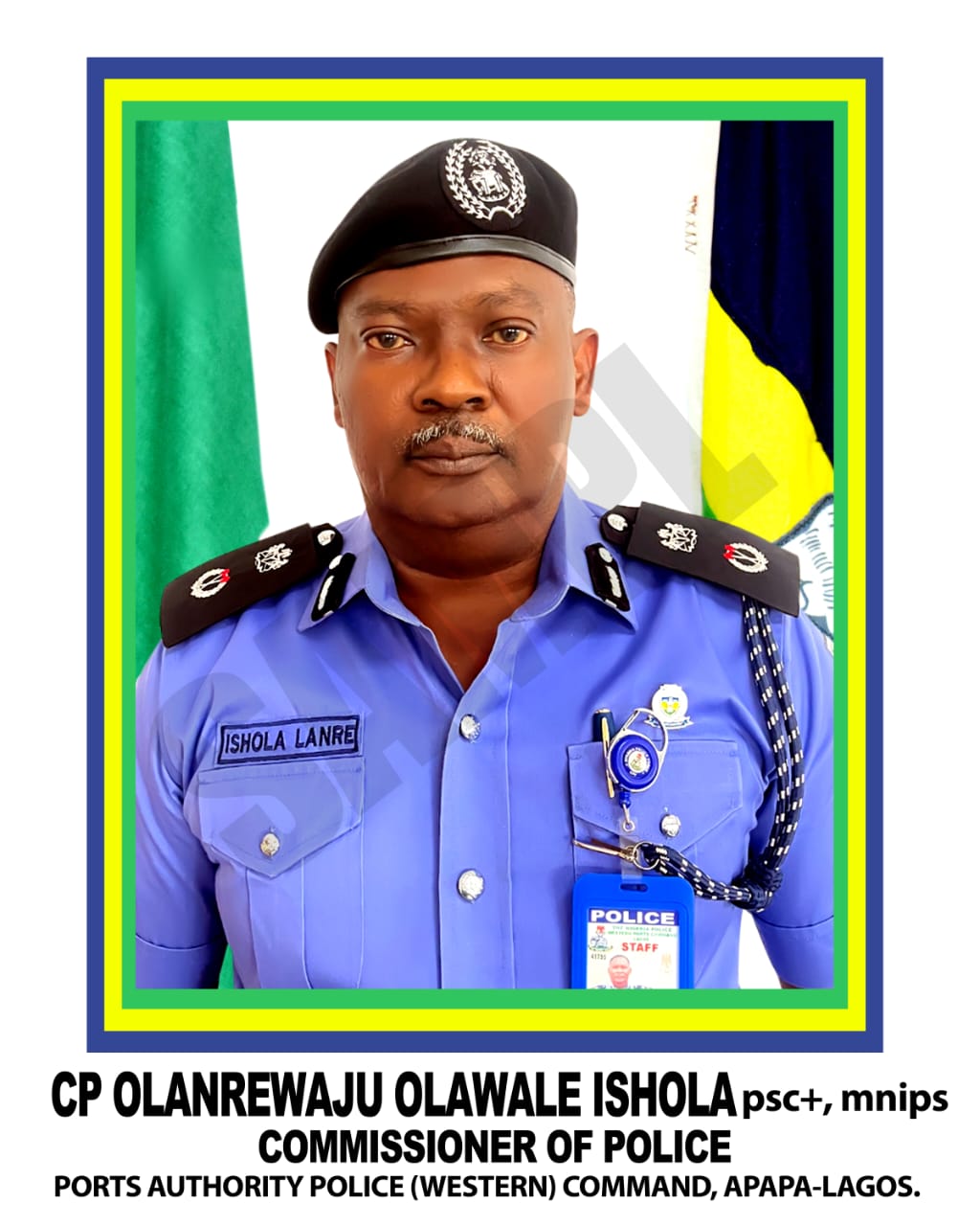 Commissioner of Police, Ports Authority Police (Western) Command, CP Olanrewaju Olawale Ishola psc+ mnips